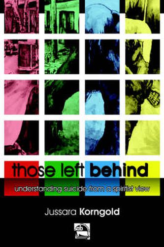 Cover image for Those Left Behind: Understanding Suicide from a Spiritist View