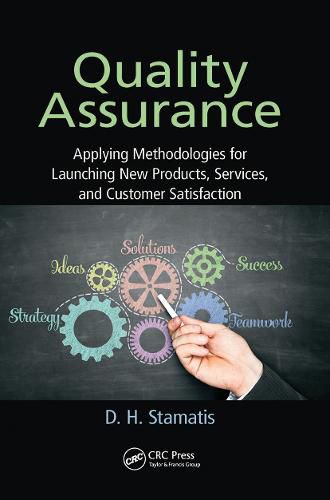 Cover image for Quality Assurance: Applying Methodologies for Launching New Products, Services, and Customer Satisfaction