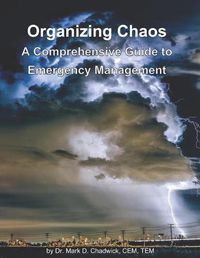 Cover image for Organizing Chaos: A Comprehensive Guide to Emergency Management