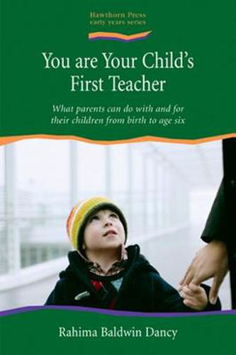 Cover image for You are Your Child's First Teacher: What Parents Can do with and for Their Children from Birth to Age Six