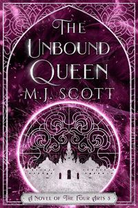 Cover image for The Unbound Queen: A Novel of The Four Arts