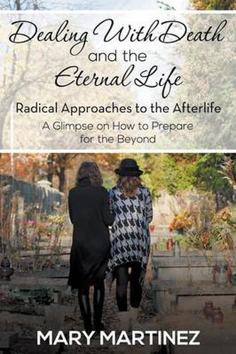 Cover image for Dealing with Death and the Eternal Life - Radical Approaches to the Afterlife