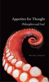 Cover image for Appetites for Thought: Philosophers and Food