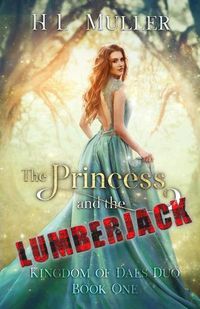 Cover image for The Princess and The Lumberjack