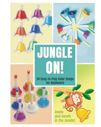 Jungle On! 24 Easy-to-Play Color Songs for Beginners Music for Bell Set