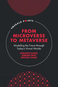 Cover image for From Microverse to Metaverse: Modelling the Future through Today's Virtual Worlds