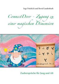 Cover image for ConnectDoor - Zugang zu einer magischen Dimension: Zauberspruche fur Jung und Alt