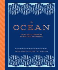 Cover image for The Ocean: The Ultimate Handbook of Nautical Knowledge