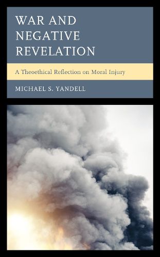 Cover image for War and Negative Revelation: A Theoethical Reflection on Moral Injury