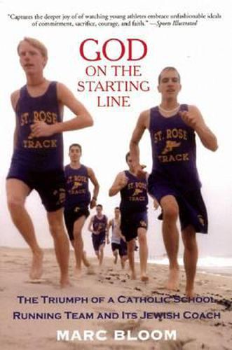 Cover image for God on the Starting Line: The Triumph of a Catholic School Running Team and Its Jewish Coach