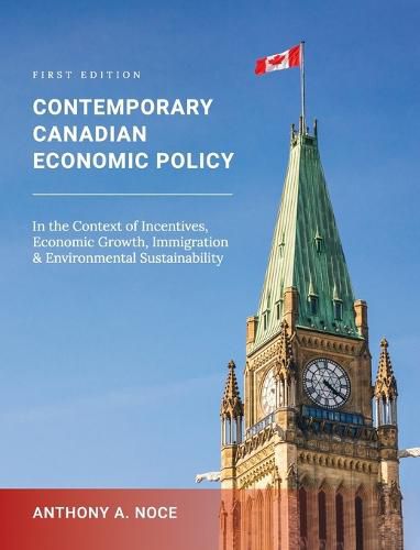 Cover image for Contemporary Canadian Economic Policy in the Context of Incentives, Economic Growth, Immigration and Environmental Sustainability