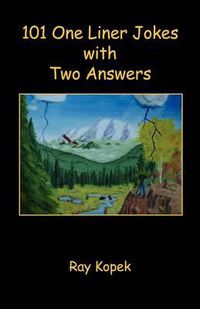 Cover image for 101 One Liner Jokes with Two Answers