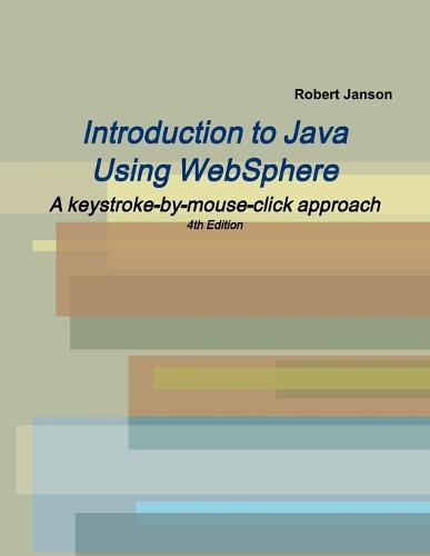 Introduction to Java Using WebSphere, 4th Edition