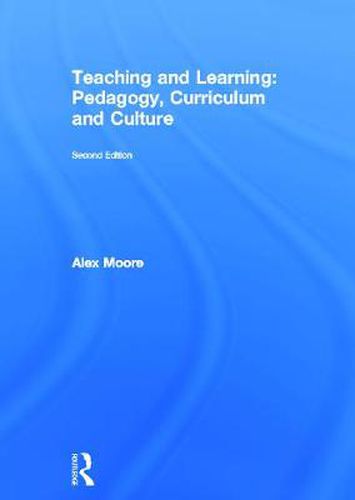 Cover image for Teaching and Learning: Pedagogy, Curriculum and Culture