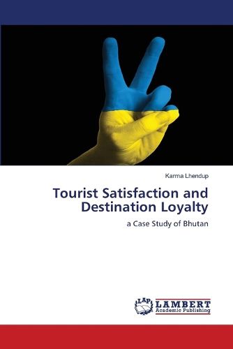 Cover image for Tourist Satisfaction and Destination Loyalty