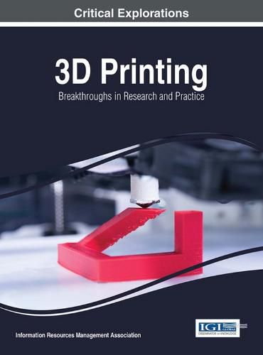 Cover image for 3D Printing: Breakthroughs in Research and Practice