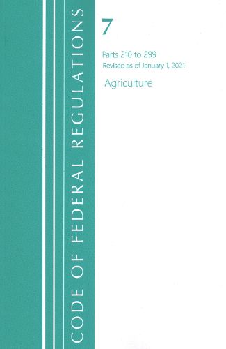 Cover image for Code of Federal Regulations, Title 07 Agriculture 210-299, Revised as of January 1, 2021