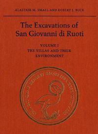 Cover image for The Excavations of San Giovanni di Ruoti: Volume I: The Villas and their Environment