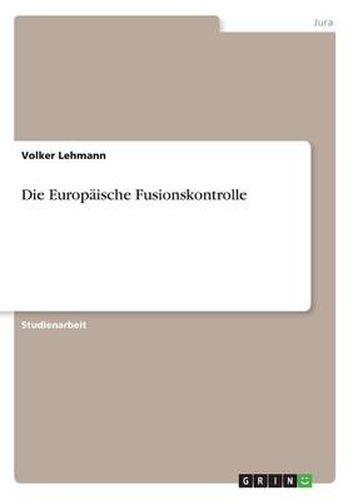 Cover image for Die Europaische Fusionskontrolle