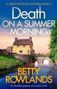 Cover image for Death on a Summer Morning: An absolutely gripping cozy mystery novel