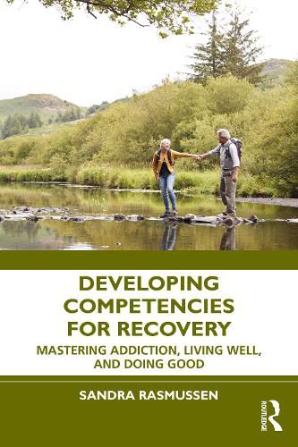 Cover image for Developing Competencies for Recovery: Mastering Addiction, Living Well, and Doing Good