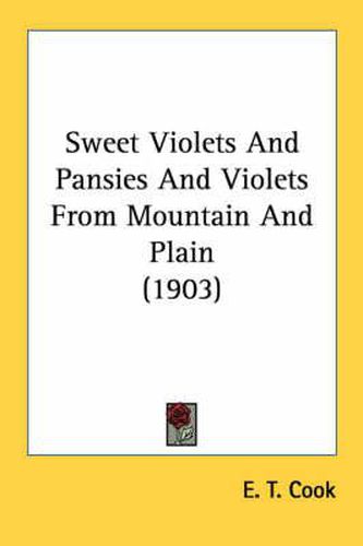 Cover image for Sweet Violets and Pansies and Violets from Mountain and Plain (1903)