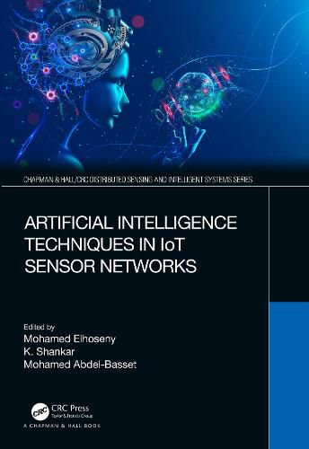 Cover image for Artificial Intelligence Techniques in IoT Sensor Networks