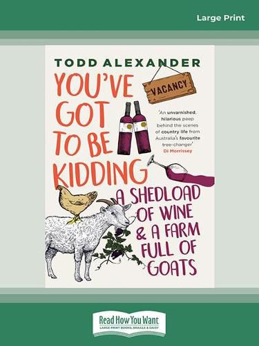 You've Got To Be Kidding: a shedload of wine & a farm full of goats