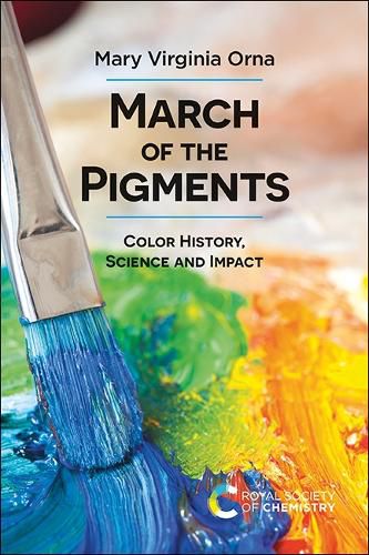 Cover image for March of the Pigments: Color History, Science and Impact