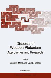 Cover image for Disposal of Weapon Plutonium: Approaches and Prospects