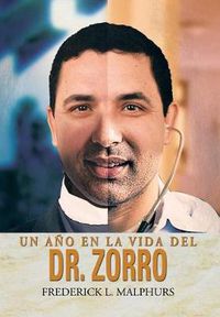 Cover image for Un Ano En La Vida del Dr. Zorro