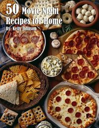 Cover image for 50 Movie Night Recipes for Home