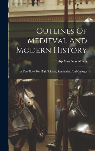 Outlines Of Medieval And Modern History