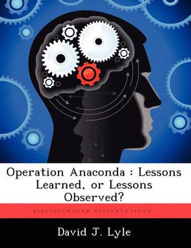 Cover image for Operation Anaconda: Lessons Learned, or Lessons Observed?