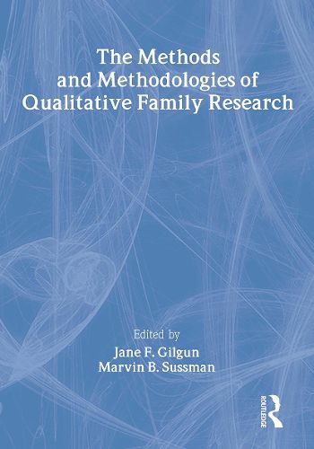 Cover image for The Methods and Methodologies of Qualitative Family Research