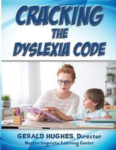 Cracking the Dyslexia Code: A Parent's Guide