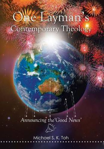 Cover image for One Layman's Contemporary Theology: Announcing the 'Good News