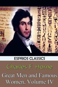 Cover image for Great Men and Famous Women, Volume IV (Esprios Classics)