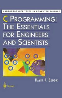 Cover image for C Programming: The Essentials for Engineers and Scientists