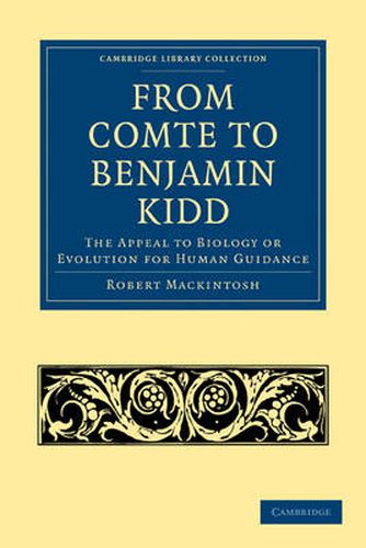 Cover image for From Comte to Benjamin Kidd: The Appeal to Biology or Evolution for Human Guidance