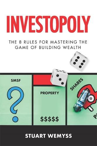 Cover image for Investopoly: The 8 Rules of Mastering the Game of Building Wealth