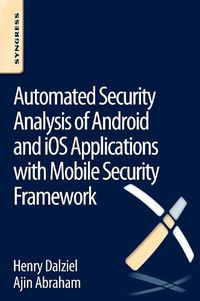 Cover image for Automated Security Analysis of Android and iOS Applications with Mobile Security Framework