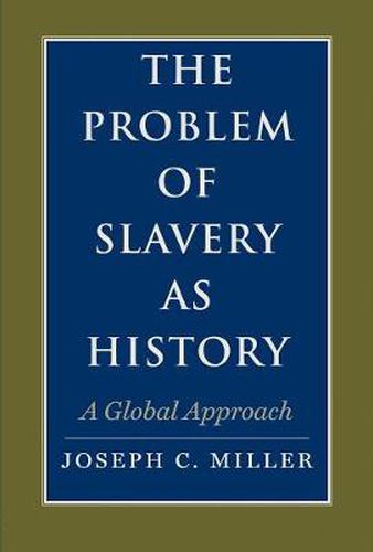 Cover image for The Problem of Slavery as History: A Global Approach