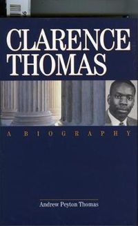 Cover image for Clarence Thomas: A Biography