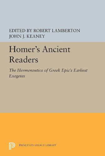 Cover image for Homer's Ancient Readers: The Hermeneutics of Greek Epic's Earliest Exegetes