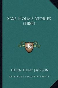 Cover image for Saxe Holm's Stories (1888) Saxe Holm's Stories (1888)