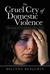 Cover image for The Cruel Cry of Domestic Violence