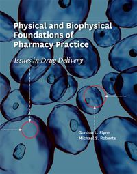 Cover image for Physical and Biophysical Foundations of Pharmacy Practice: Issues in Drug Delivery