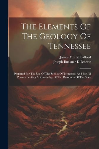 The Elements Of The Geology Of Tennessee