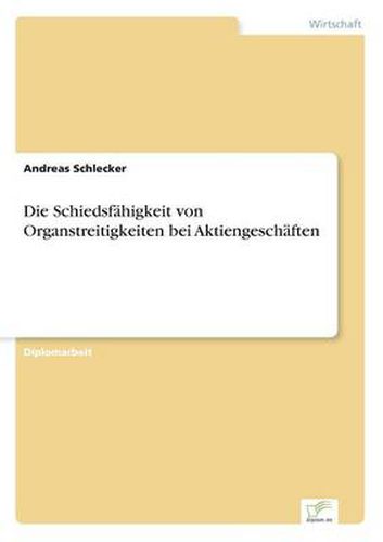 Cover image for Die Schiedsfahigkeit von Organstreitigkeiten bei Aktiengeschaften